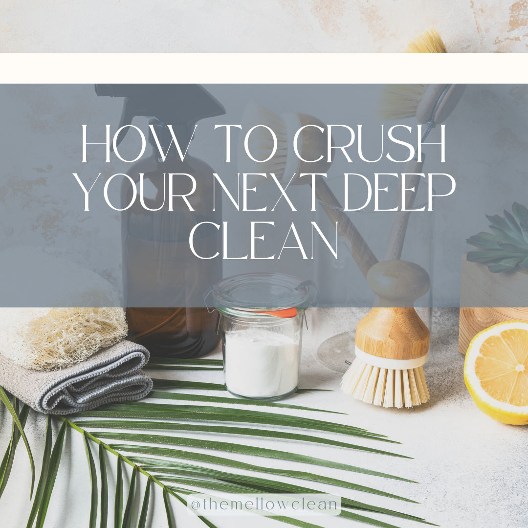 Crush Your Next Deep Clean