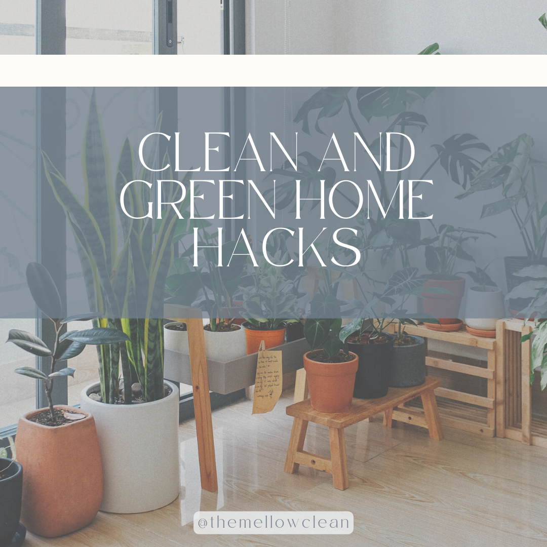 Clean and Green Home Hacks